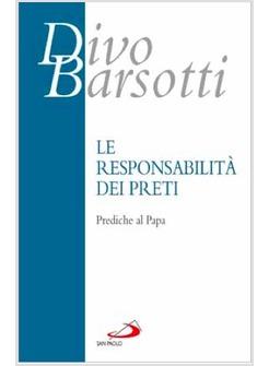 LA RESPONSABILITA' DEI PRETI. PREDICHE AL PAPA