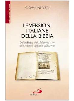 VERSIONI ITALIANE DELLA BIBBIA (LE) DALLA BIBBIA DEI MALERMI (1471) ALLA RECENTE