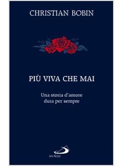 PIU' VIVA CHE MAI UNA STORIA D'AMORE DURA PER SEMPRE