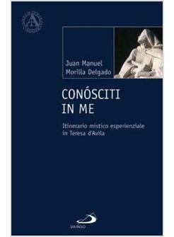 CONOSCITI IN ME ITINERARIO MISTICO ESPERIENZIALE IN TERESA D'AVILA