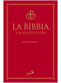 LA BIBBIA VIA VERITA' E VITA