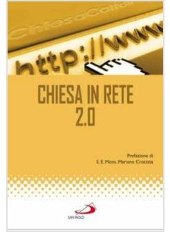 CHIESA IN RETE 2.0 ATTI DEL CONVEGNO NAZIONALE - ROMA 19-20 GENNAIO 2009