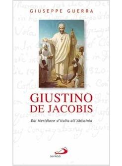 GIUSTINO DE JACOBIS DAL MERIDIONE D'ITALIA ALL'ABISSINIA