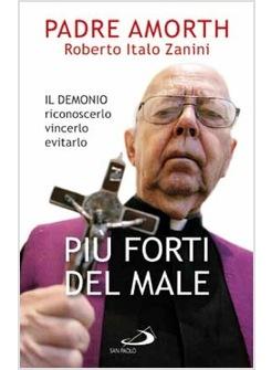 PIU' FORTI DEL MALE IL DEMONIO RICONOSCERLO VINCERLO EVITARLO