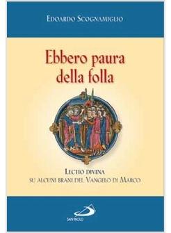 EBBERO PAURA DELLA FOLLA LECTIO DIVINA SU ALCUNI BRANI DEL VANGELO DI MARCO