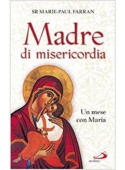 MADRE DI MISERICORDIA UN MESE CON MARIA