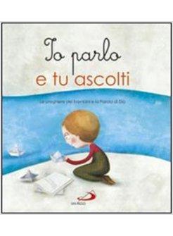 IO PARLO E TU ASCOLTI LE PREGHIERE DEI BAMBINI E LA PAROLA DI DIO