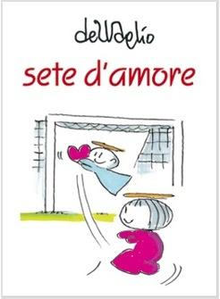 SETE D'AMORE