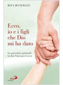 ECCO IO E I FIGLI CHE DIO MI HA DATO (EBREI 2,13) LA PATERNITA' SPIRITUALE DI DO