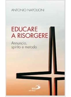 EDUCARE A RISORGERE ANNUNCIO SPIRITO E METODO