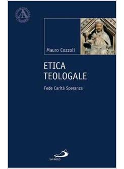 ETICA TEOLOGALE FEDE CARITA' SPERANZA