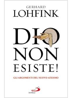 DIO NON ESISTE! GLI ARGOMENTI DEL NUOVO ATEISMO