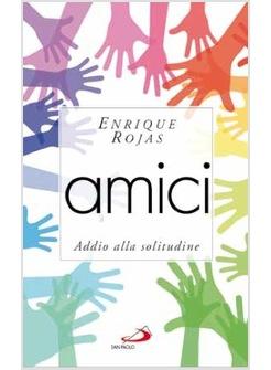 AMICI ADDIO ALLA SOLITUDINE