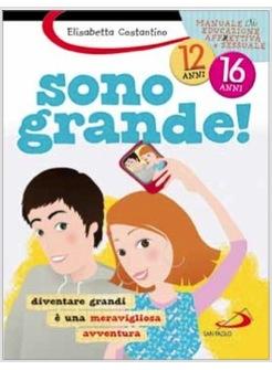 SONO GRANDE! DIVENTARE GRANDI E' UNA MERAVIGLIOSA AVVENTURA