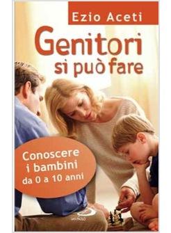 GENITORI SI PUO' FARE CONOSCERE I BAMBINI DA 0 A 10 ANNI