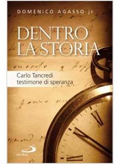 DENTRO LA STORIA CARLO TANCREDI TESTIMONE DI SPERANZA
