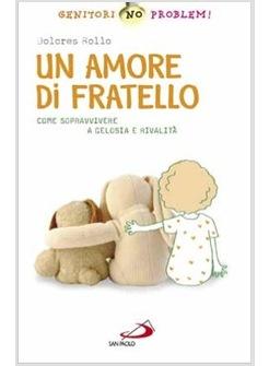 UN AMORE DI FRATELLO COME SOPRAVVIVERE A GELOSIA E RIVALITA'