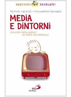 MEDIA E DINTORNI UTILIZZO INTELLIGENTE IN TEMPI MULTIMEDIALI