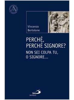 PERCHE' PERCHE' SIGNORE? NON SEI COLPA TU O SIGNORE...