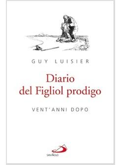 DIARIO DEL FIGLIOL PRODIGO VENT'ANNI DOPO