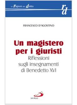 UN MAGISTERO PER I GIURISTI RIFLESSIONI SUGLI INSEGNAMENTI DI BENEDETTO XVI