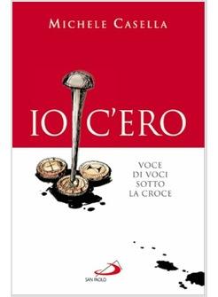 IO C'ERO VOCE DI VOCI SOTTO LA CROCE