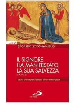 SIGNORE HA MANIFESTATO LA SUA SALVEZZA (IL) (SAL 98,2) LECTIO DIVINA