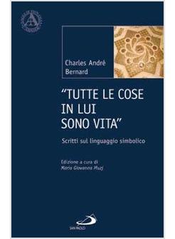 TUTTE LE COSE IN LUI SONO VITA SCRITTI SUL LINGUAGGIO SIMBOLICO