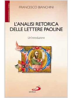 L'ANALISI RETORICA DELLE LETTERE PAOLINE. UN'INTRODUZIONE