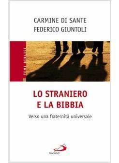 LO STRANIERO E LA BIBBIA VERSO UNA FRATERNITA' UNIVERSALE