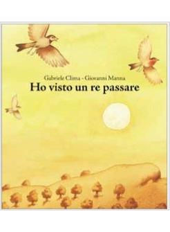 HO VISTO UN RE PASSARE