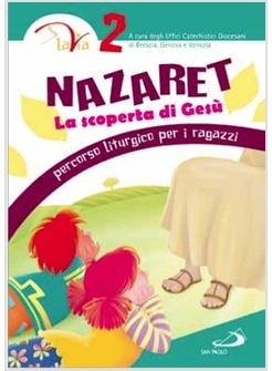 NAZARET LA SCOPERTA DI GESU' PERCORSO LITURGICO PER RAGAZZI