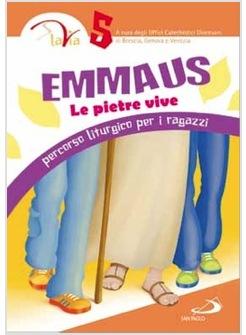 EMMAUS LE PIETRE VIVE PERCORSO LITURGICO PER I RAGAZZI