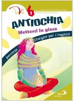 ANTIOCHIA METTERSI IN GIOCO PERCORSO LITURGICO PER I RAGAZZI