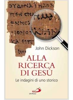ALLA RICERCA DI GESU' LE INDAGINI DI UNO STORICO