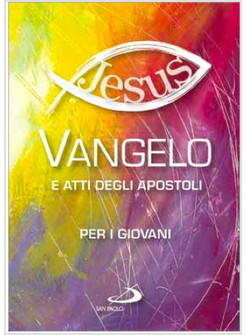 VANGELO E ATTI DEGLI APOSTOLI PER I GIOVANI