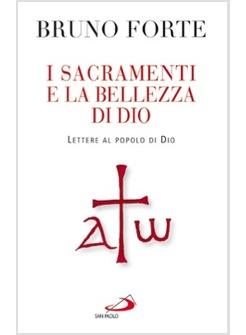 I SACRAMENTI E LA BELLEZZA DI DIO LETTERE AL POPOLO DI DIO