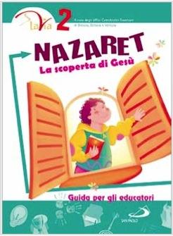 NAZARET. LA SCOPERTA DI GESU' GUIDA PER GLI EDUCATORI