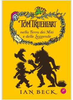 TOM TRUHEART E LA TERRA DEI MITI E DELLE LEGGENDE