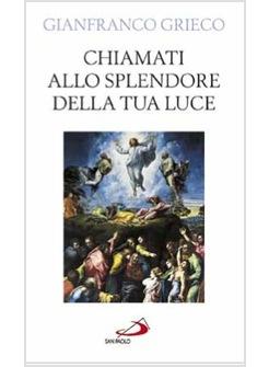 CHIAMATI ALLO SPLENDORE DELLA TUA LUCE