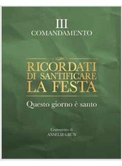 RICORDATI DI SANTIFICARE LA FESTA QUESTO GIORNO E' SANTO