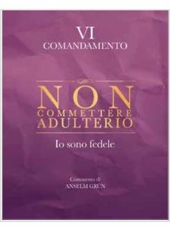 NON COMMETTERE ADULTERIO IO SONO FEDELE