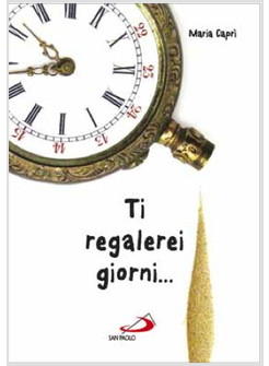 TI REGALEREI GIORNI ...