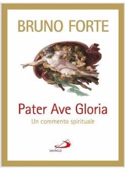 PATER, AVE, GLORIA UN COMMENTO SPIRITUALE