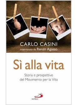 SÌ ALLA VITA STORIA E PROSPETTIVE DEL MOVIMENTO PER LA VITA. INTERVISTA A CARLO 