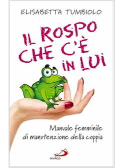 IL ROSPO CHE C'E' IN LUI MANUALE FEMMINILE DI MANUTENZIONE DELLA COPPIA