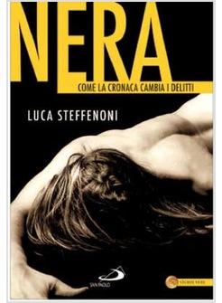 NERA COME LA CRONACA CAMBIA I DELITTI