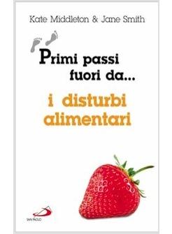 PRIMI PASSI FUORI DA I DISTURBI ALIMENTARI