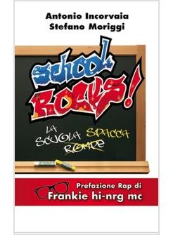 SCHOOL ROCKS LA SCUOLA ROMPE SPACCA