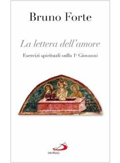 LA LETTERA DELL'AMORE ESERCIZI SPIRITUALI SULLA 1A GIOVANNI